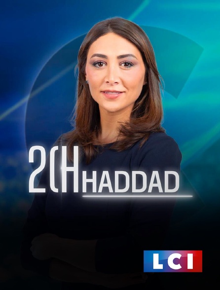 LCI - La Chaîne Info - 20H Haddad