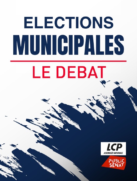 LCP Public Sénat - Municipales le débat