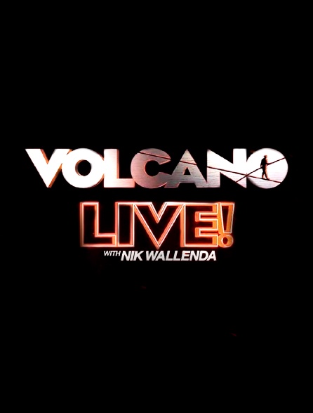 Volcano Live ! With Nik Wallenda