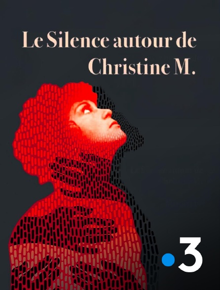 France 3 - Le Silence autour de Christine M.