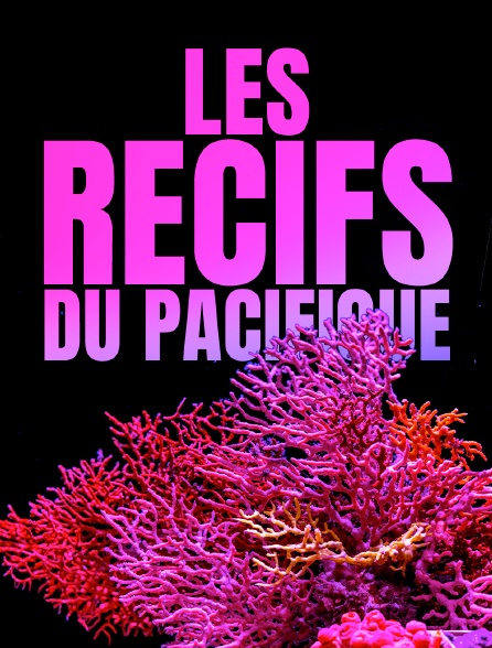 Les récifs du Pacifique