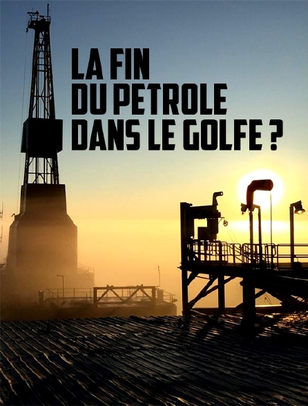 La fin du pétrole dans le Golfe ?