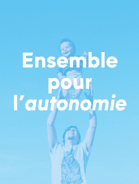 Ensemble pour l'autonomie