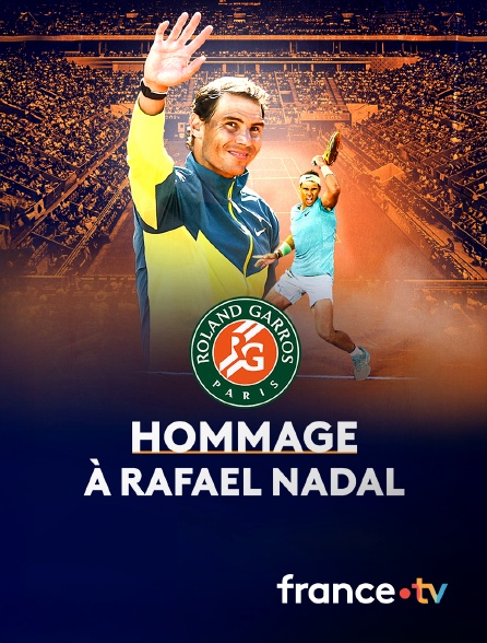 France.tv - Roland-Garros - Hommage à Rafael Nadal