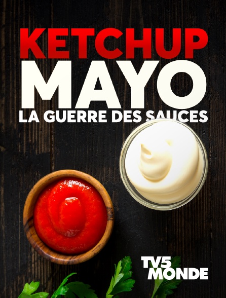 TV5MONDE - Ketchup, mayo, la guerre des sauces