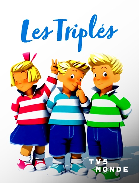 TV5MONDE - Les triplés