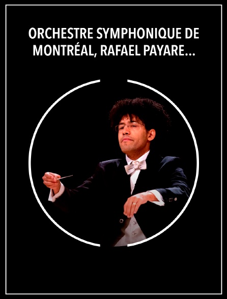 Orchestre Symphonique de Montréal, Rafael Payare : Ginastera, Bellido, Villa-Lobos, Ravel