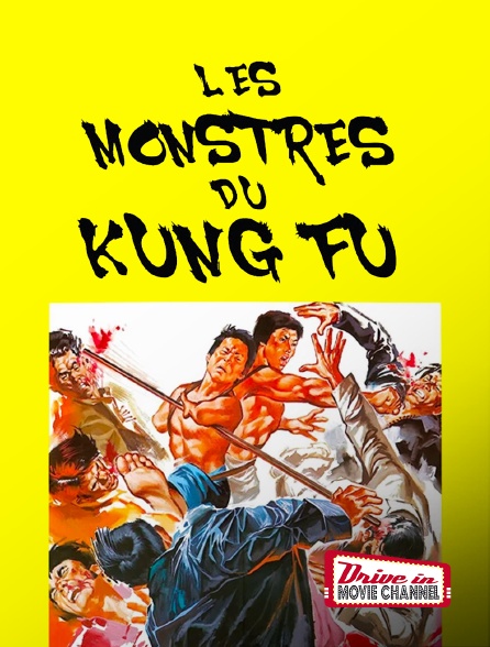 Drive-in Movie Channel - Les monstres du kung-fu