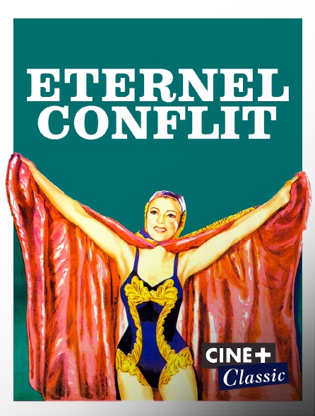 Ciné+ Classic - Eternel conflit