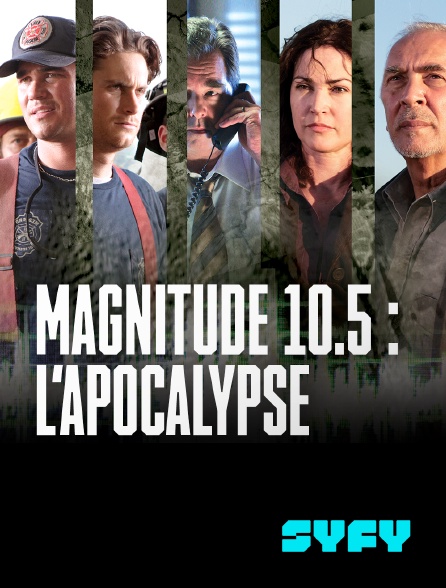 SYFY - Magnitude 10.5 : l'apocalypse