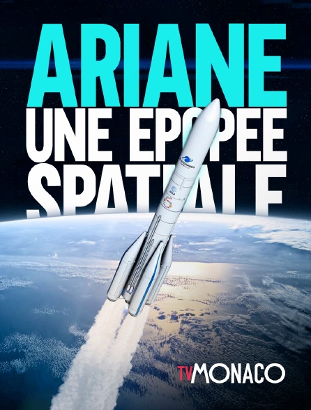 TV Monaco - Ariane, une épopée spatiale