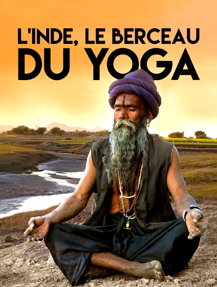 L'Inde, le  berceau du yoga