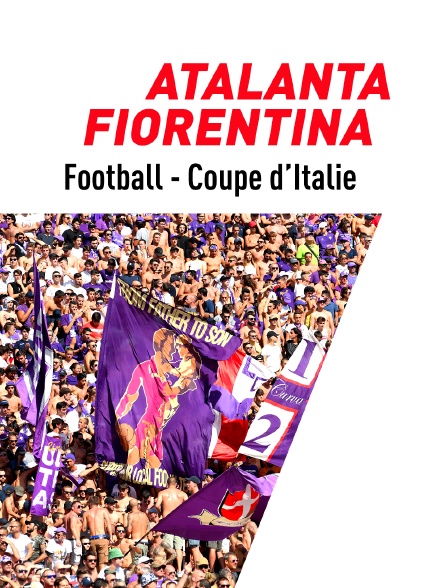 Football - Coupe d'Italie : Atalanta Bergame / Fiorentina