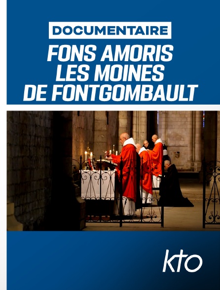 KTO - Fons Amoris : Les moines de Fontgombault