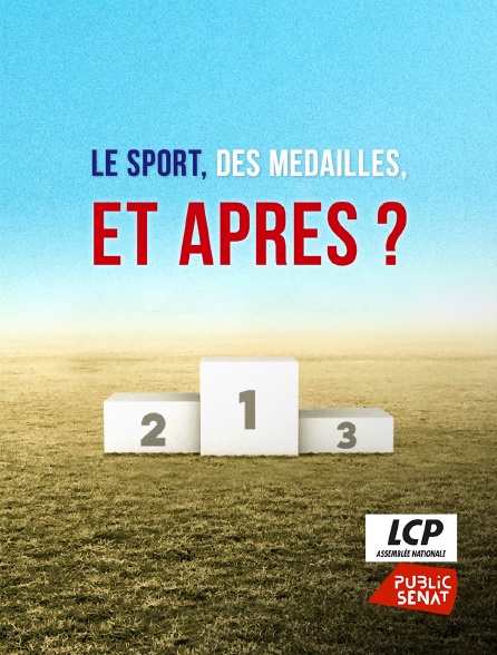 LCP Public Sénat - Le sport, des médailles et après
