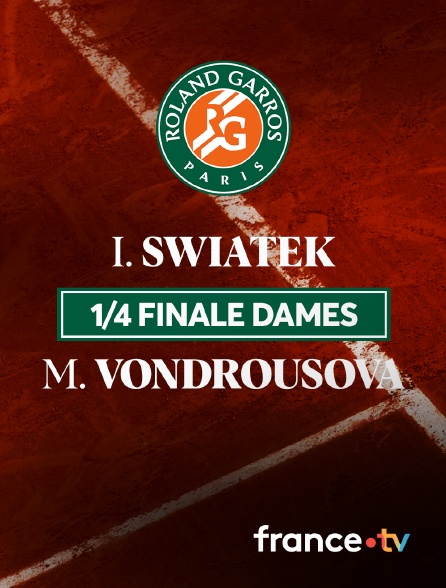 France.tv - Tennis - 1/4 de finale de Roland-Garros : I. Swiatek / M. Vondrousova