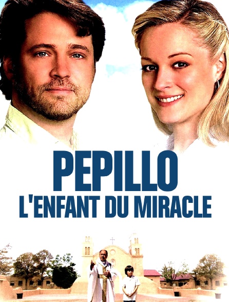 Pepillo, l'enfant du miracle