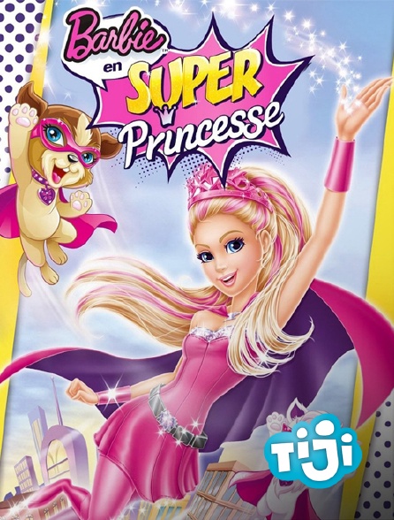 TIJI - Barbie en super-princesse