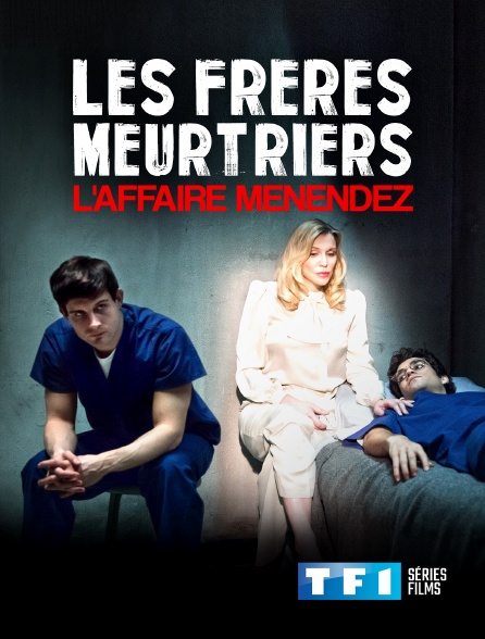 TF1 Séries Films - Les frères meurtriers : l'affaire MENENDEZ