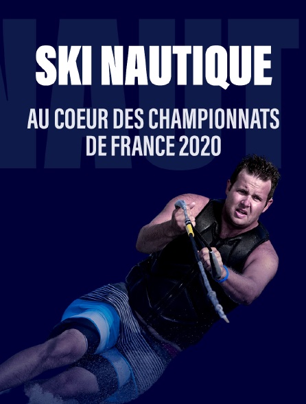 Ski nautique : Au coeur des championnats de France 2020