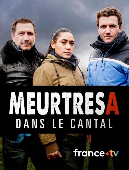 france.tv - Meurtres dans le Cantal en replay