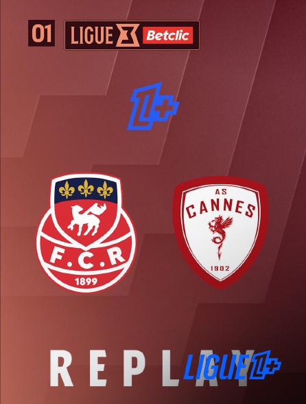 Ligue 1+ - REPLAY L3 J01 ROU-CAN