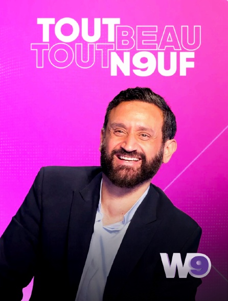 W9 - Tout beau, tout n9uf