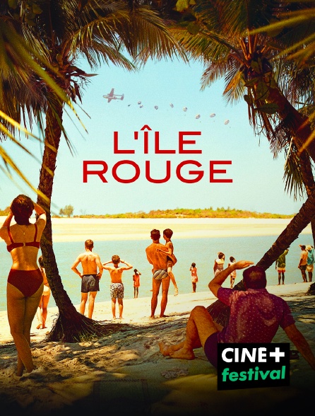 CINE+ Festival - L'Ile rouge