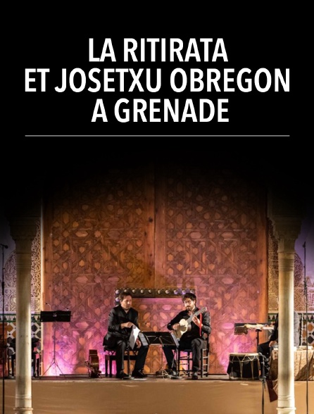 La Ritirata et Josetxu Obregón à Grenade