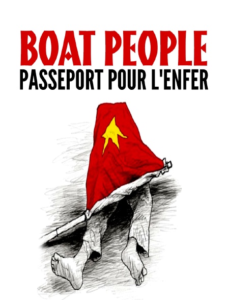 Boat People, passeport pour l'enfer