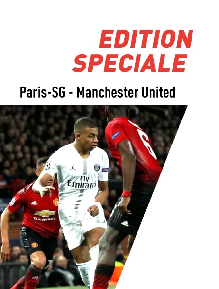 Edition spéciale - Paris SG - Manchester United