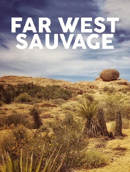 Far West sauvage