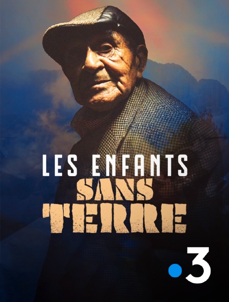 France 3 - Les enfants sans terre