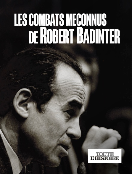 Toute l'Histoire - Les combats méconnus de Robert Badinter