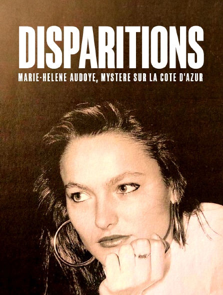 Disparitions : Marie-Hélène Audoye, mystère sur la Côte d'Azur