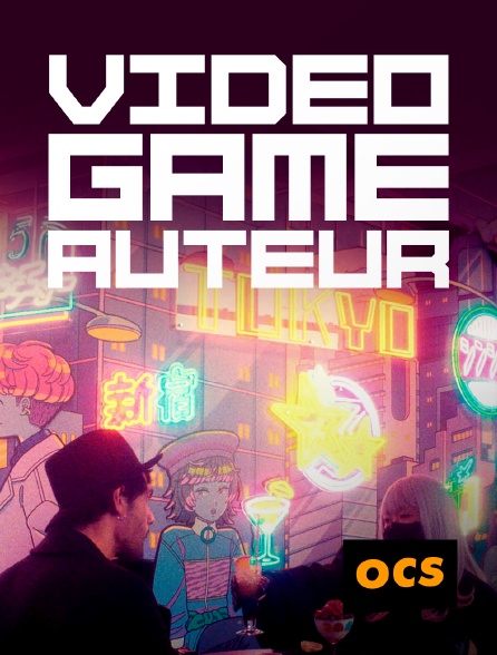 OCS - Video Game Auteur
