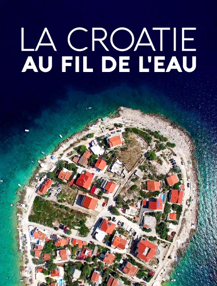 La Croatie au fil de l'eau