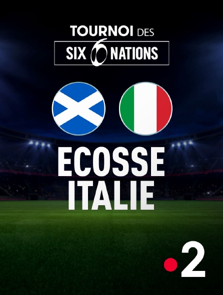 France 2 - Rugby - Tournoi des VI Nations : Ecosse / Italie