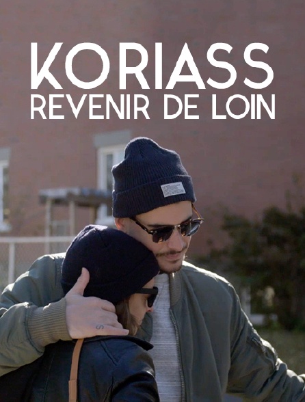Koriass, revenir de loin