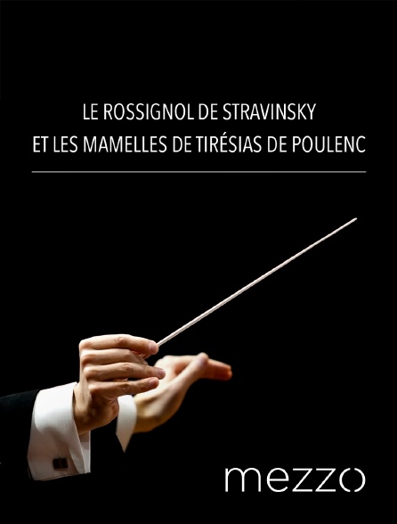Mezzo - Le Rossignol de Stravinsky et Les Mamelles de Tirésias de Poulenc