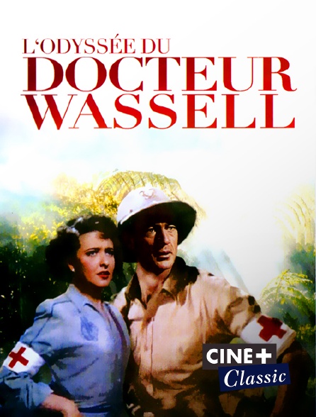 Ciné+ Classic - L'odyssée du docteur Wassell