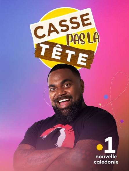 La 1ère Nouvelle-Calédonie - Casse pas la tête