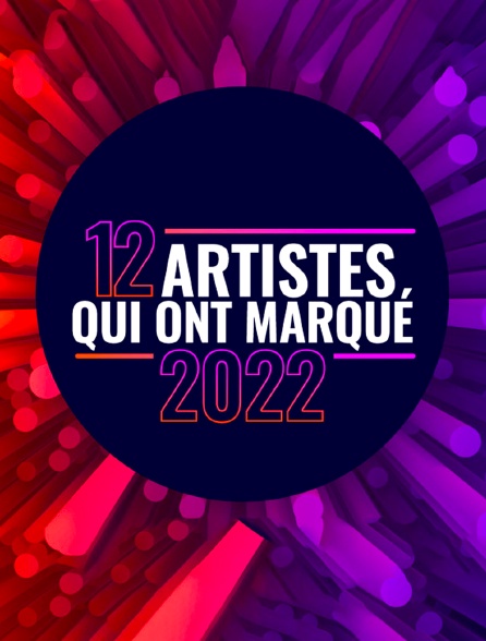 12 artistes qui ont marqué 2022