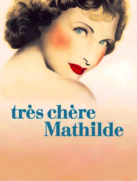 Très chère Mathilde