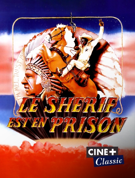 Ciné+ Classic - Le shérif est en prison
