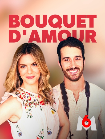 M6 - Bouquet d'amour