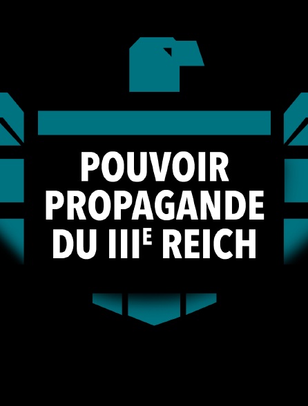 Pouvoir et propagande du IIIe reich