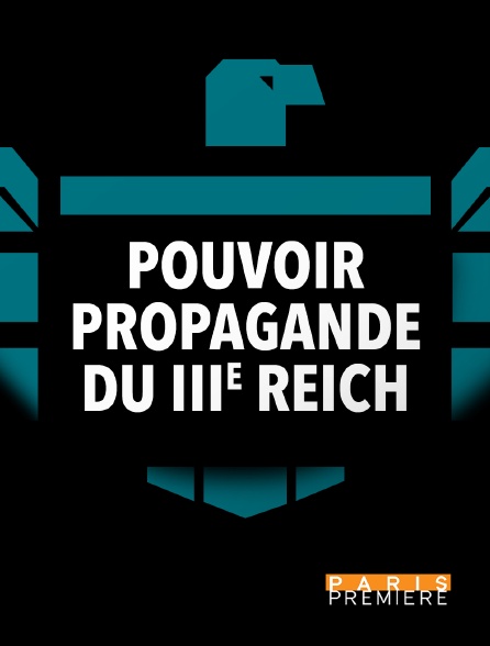 Paris Première - Pouvoir et propagande du IIIe reich