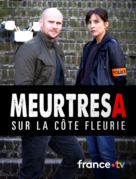 france.tv - Meurtres sur la Côte Fleurie en replay