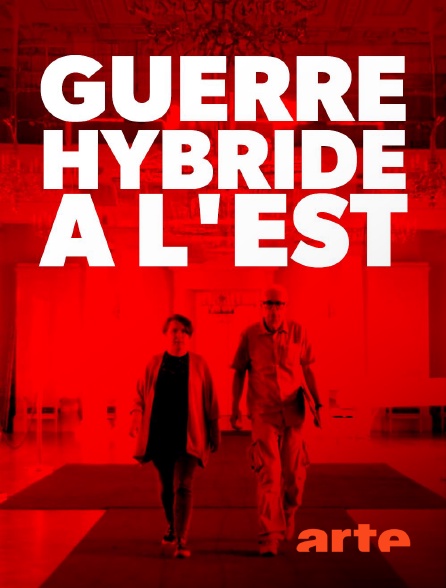 Arte - Guerre hybride à l'Est : Le nouveau terrain de jeu de Poutine